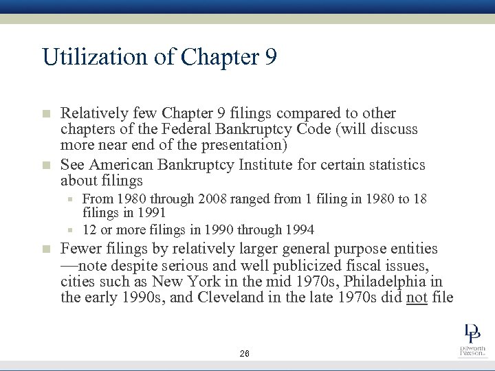 Utilization of Chapter 9 n n Relatively few Chapter 9 filings compared to other