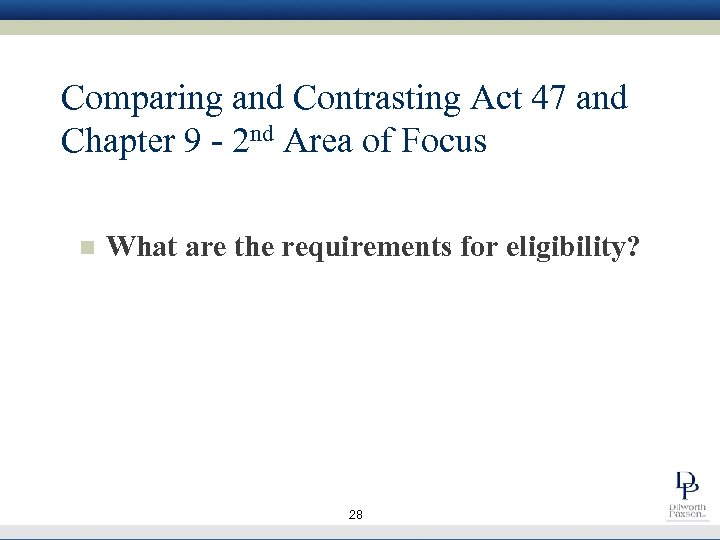 Comparing and Contrasting Act 47 and Chapter 9 - 2 nd Area of Focus