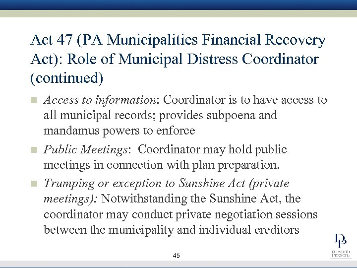 Act 47 (PA Municipalities Financial Recovery Act): Role of Municipal Distress Coordinator (continued) n