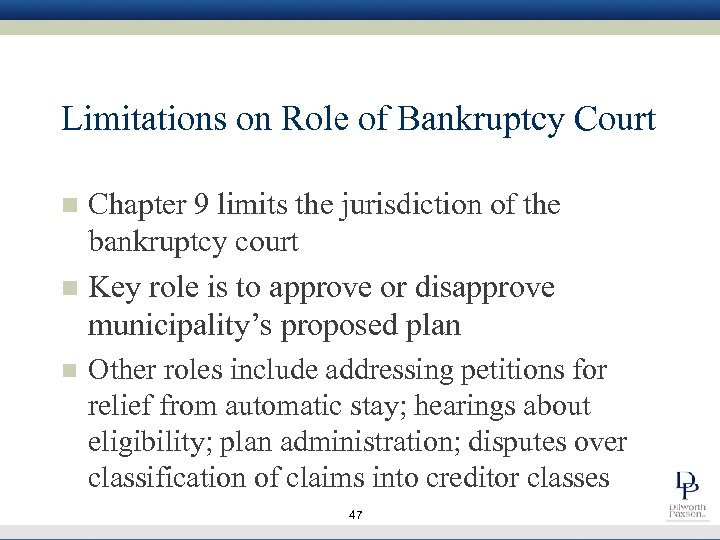 Limitations on Role of Bankruptcy Court Chapter 9 limits the jurisdiction of the bankruptcy