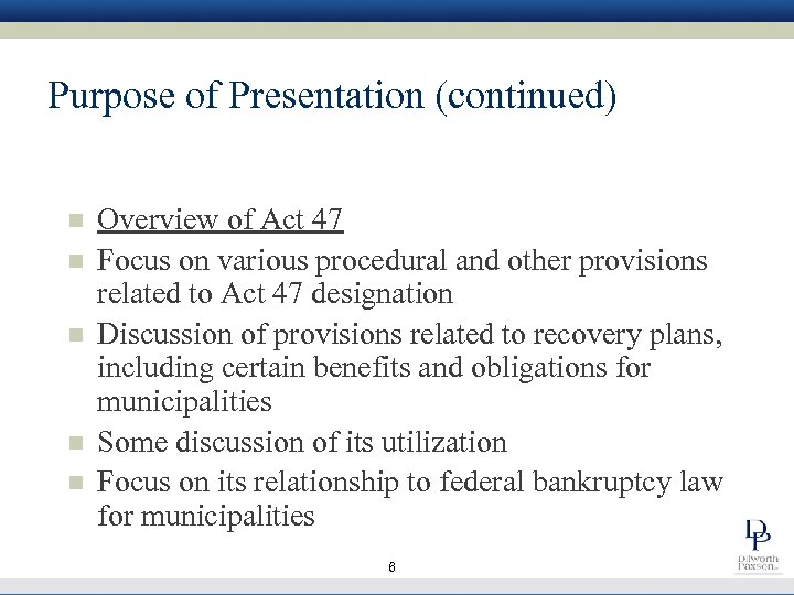 Purpose of Presentation (continued) n n n Overview of Act 47 Focus on various