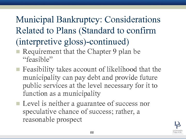 Municipal Bankruptcy: Considerations Related to Plans (Standard to confirm (interpretive gloss)-continued) n n n