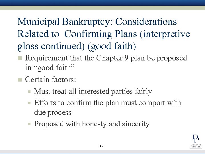 Municipal Bankruptcy: Considerations Related to Confirming Plans (interpretive gloss continued) (good faith) n n