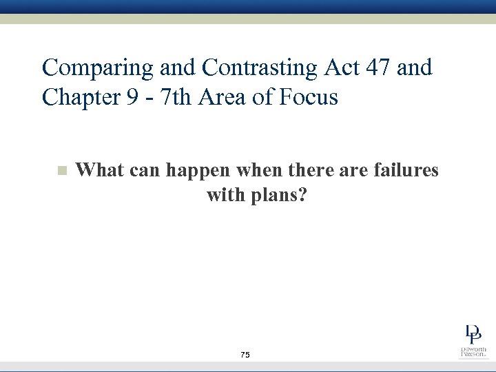 Comparing and Contrasting Act 47 and Chapter 9 - 7 th Area of Focus