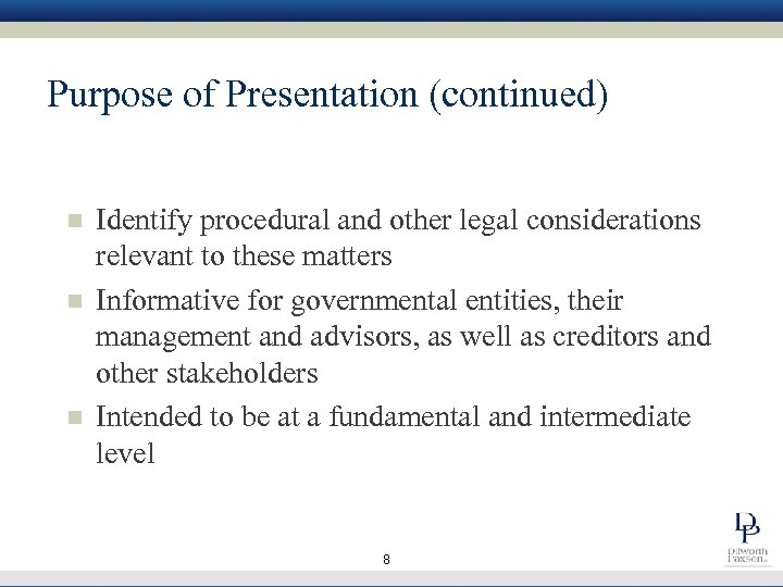 Purpose of Presentation (continued) n n n Identify procedural and other legal considerations relevant