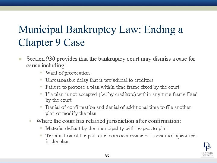 Municipal Bankruptcy Law: Ending a Chapter 9 Case n Section 930 provides that the