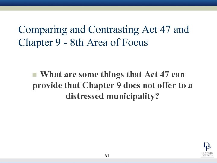 Comparing and Contrasting Act 47 and Chapter 9 - 8 th Area of Focus