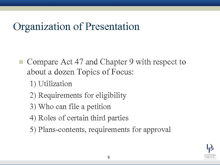 Organization of Presentation n Compare Act 47 and Chapter 9 with respect to about