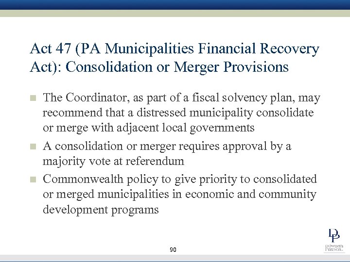 Act 47 (PA Municipalities Financial Recovery Act): Consolidation or Merger Provisions n n n