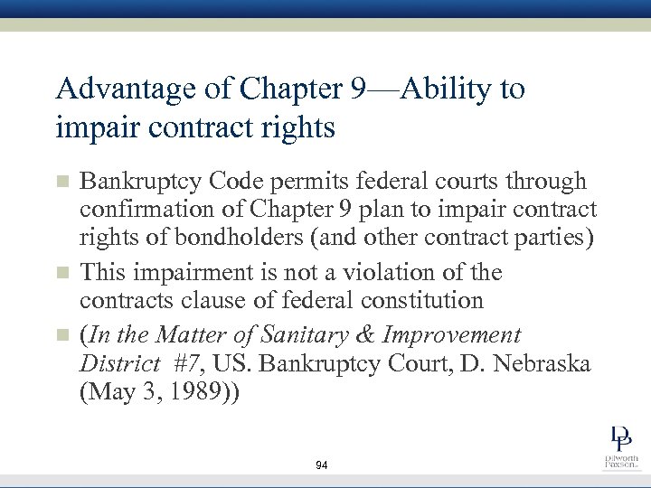 Advantage of Chapter 9—Ability to impair contract rights n n n Bankruptcy Code permits