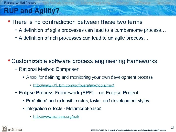 Rational Unified Process Agile Methods Overview Extreme Programming Practices XP Process Conclusion RUP and