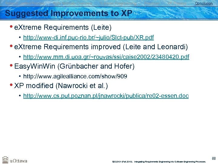 Rational Unified Process Agile Methods Overview Extreme Programming Practices XP Process Conclusion Suggested Improvements