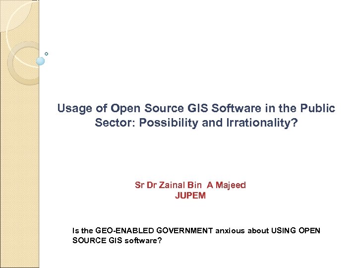Usage of Open Source GIS Software in the Public Sector: Possibility and Irrationality? Sr