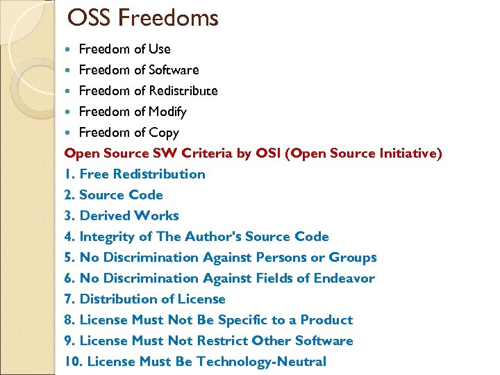 OSS Freedoms Freedom of Use Freedom of Software Freedom of Redistribute Freedom of Modify