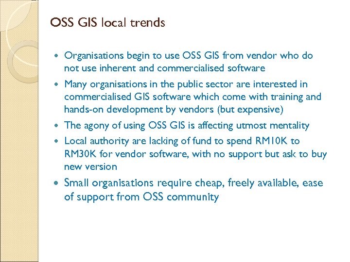 OSS GIS local trends Organisations begin to use OSS GIS from vendor who do