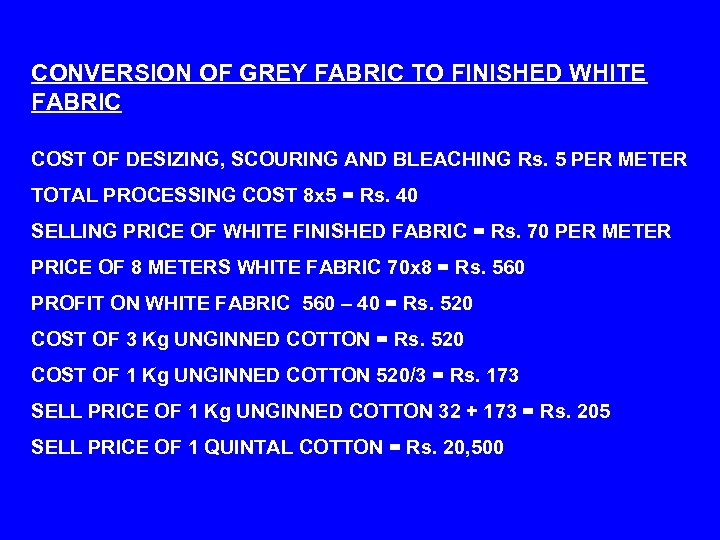 CONVERSION OF GREY FABRIC TO FINISHED WHITE FABRIC COST OF DESIZING, SCOURING AND BLEACHING