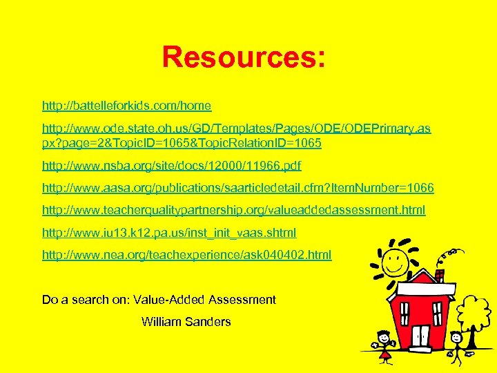 Resources: http: //battelleforkids. com/home http: //www. ode. state. oh. us/GD/Templates/Pages/ODEPrimary. as px? page=2&Topic. ID=1065&Topic.