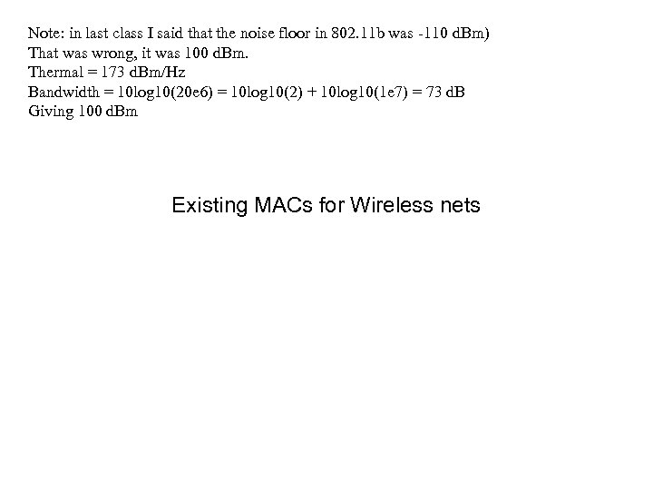 Note: in last class I said that the noise floor in 802. 11 b