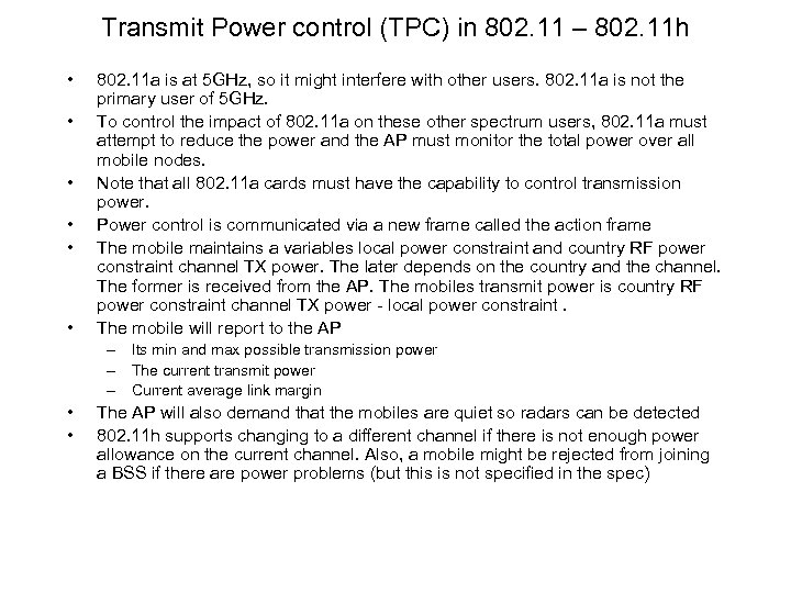 Transmit Power control (TPC) in 802. 11 – 802. 11 h • • •
