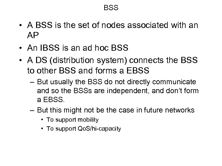 BSS • A BSS is the set of nodes associated with an AP •
