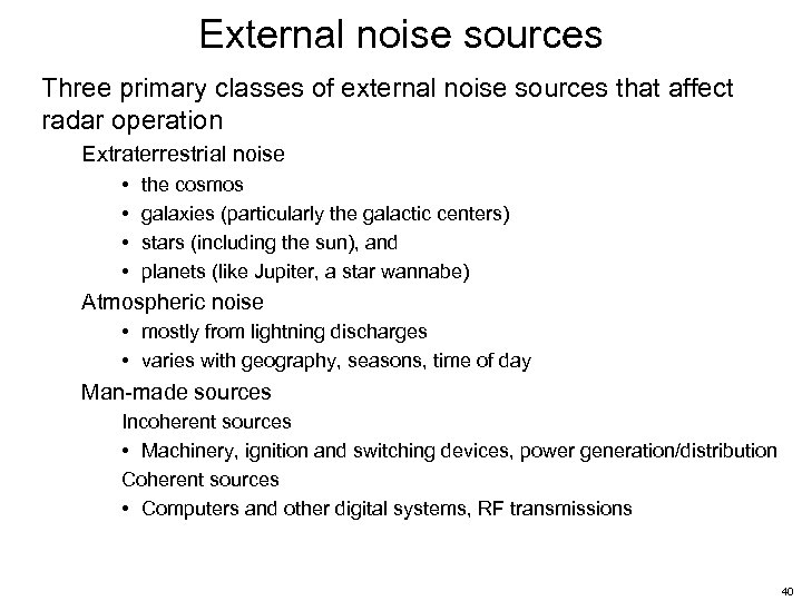 External noise sources Three primary classes of external noise sources that affect radar operation