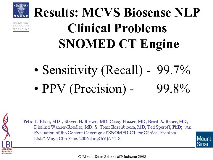 Results: MCVS Biosense NLP Clinical Problems SNOMED CT Engine • Sensitivity (Recall) - 99.