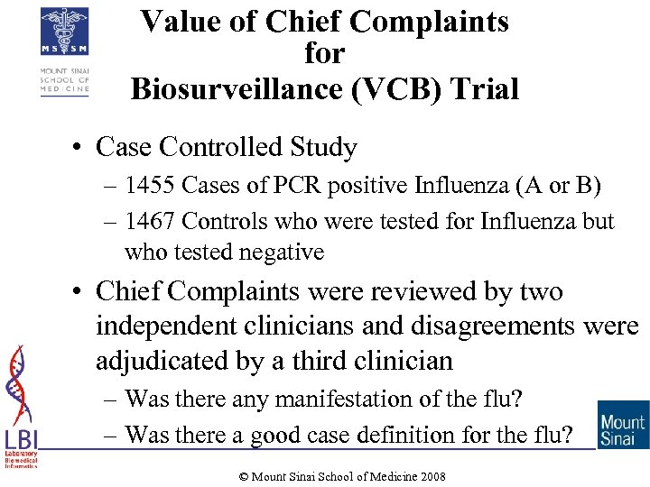 Value of Chief Complaints for Biosurveillance (VCB) Trial • Case Controlled Study – 1455