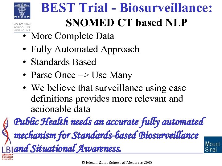 BEST Trial - Biosurveillance: SNOMED CT based NLP • • • More Complete Data