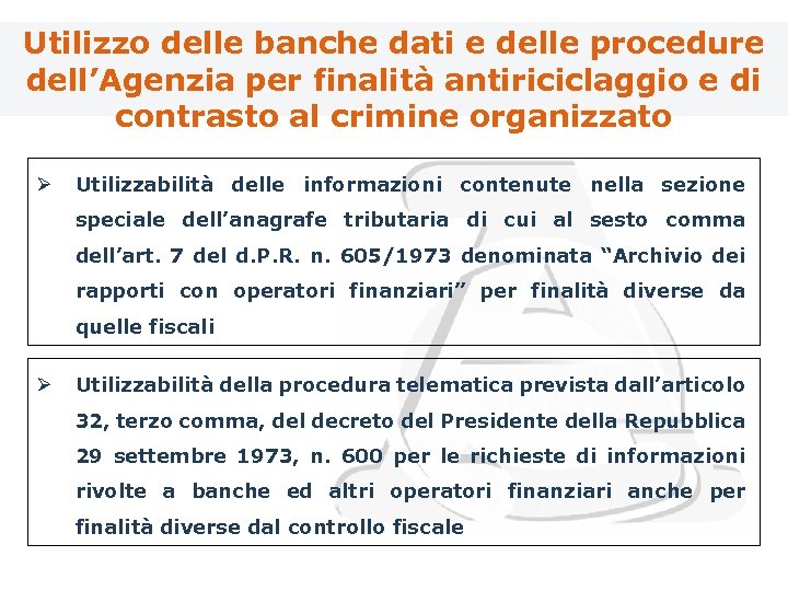 Utilizzo delle banche dati e delle procedure dell’Agenzia per finalità antiriciclaggio e di contrasto