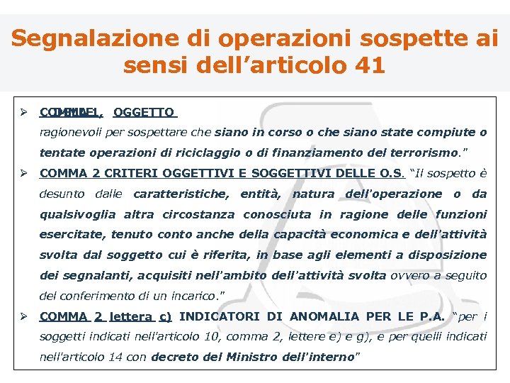 Segnalazione di operazioni sospette ai sensi dell’articolo 41 Ø COMMA 1, OGGETTO DELLE ragionevoli