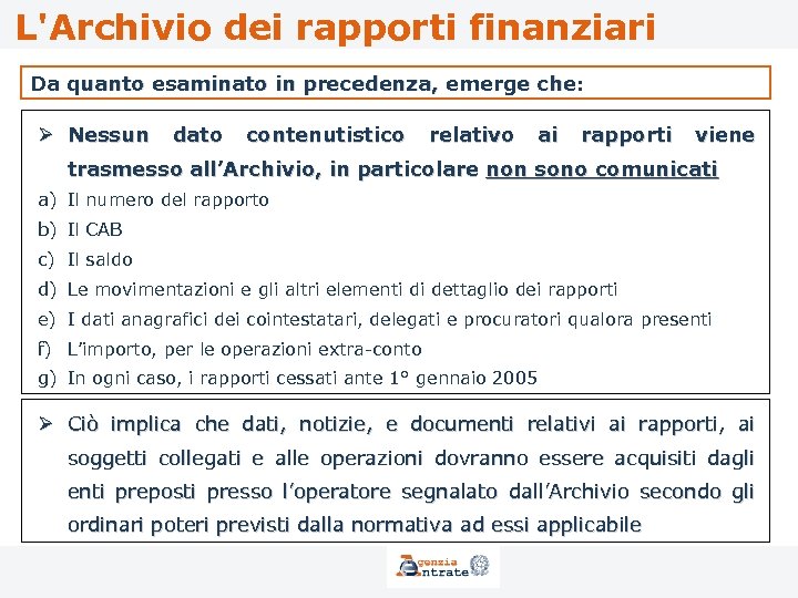 L'Archivio dei rapporti finanziari Da quanto esaminato in precedenza, emerge che: Ø Nessun dato