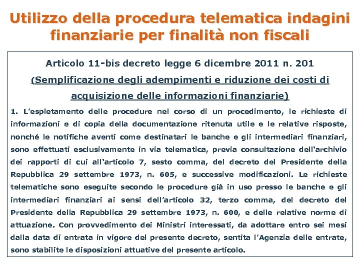 Utilizzo della procedura telematica indagini LE INDAGINI FINANZIARIE E DELLA MAGISTRATURA: L’ARCHIVIO DEI RAPPORTI