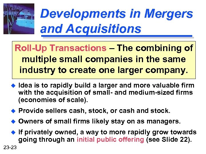 Developments in Mergers and Acquisitions Roll-Up Transactions – The combining of multiple small companies