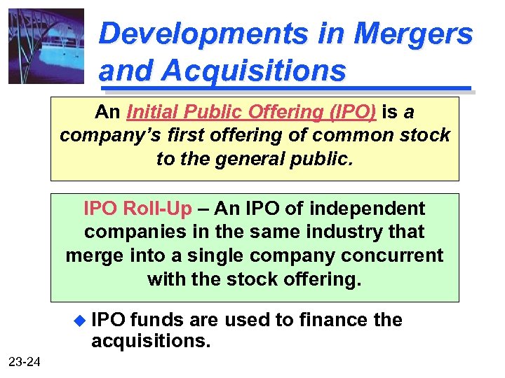 Developments in Mergers and Acquisitions An Initial Public Offering (IPO) is a company’s first