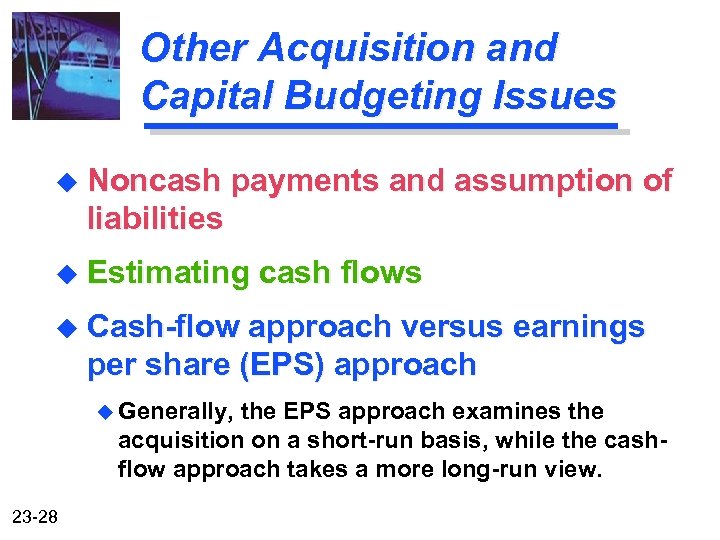 Other Acquisition and Capital Budgeting Issues u Noncash payments and assumption of liabilities u