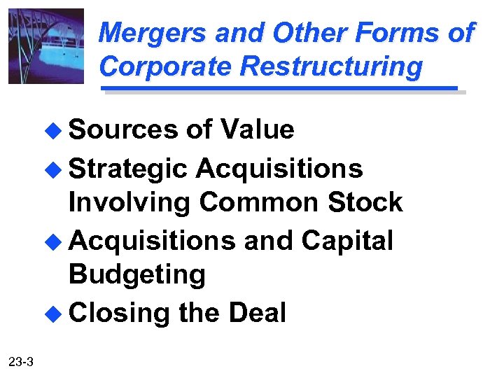 Mergers and Other Forms of Corporate Restructuring u Sources of Value u Strategic Acquisitions