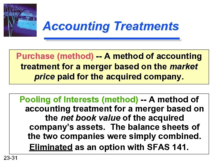 Accounting Treatments Purchase (method) -- A method of accounting treatment for a merger based