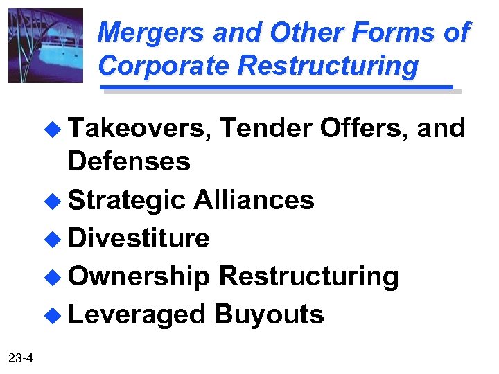 Mergers and Other Forms of Corporate Restructuring u Takeovers, Tender Offers, and Defenses u