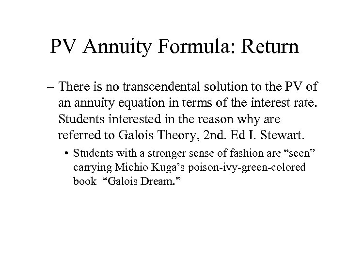 PV Annuity Formula: Return – There is no transcendental solution to the PV of