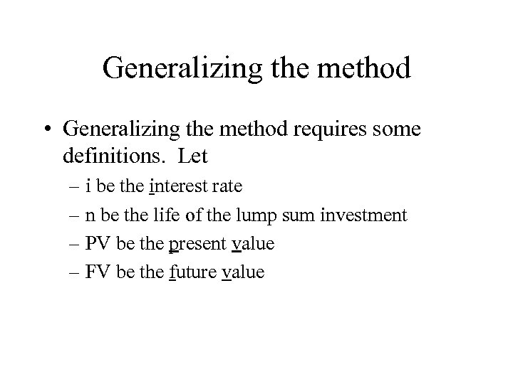 Generalizing the method • Generalizing the method requires some definitions. Let – i be