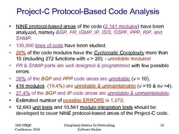 Project-C Protocol-Based Code Analysis • NINE protocol-based areas of the code (2, 141 modules)