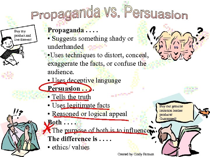 Buy my product and live forever! Propaganda. . • Suggests something shady or underhanded