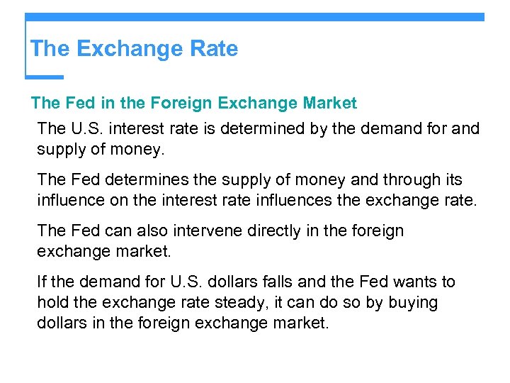 The Exchange Rate The Fed in the Foreign Exchange Market The U. S. interest