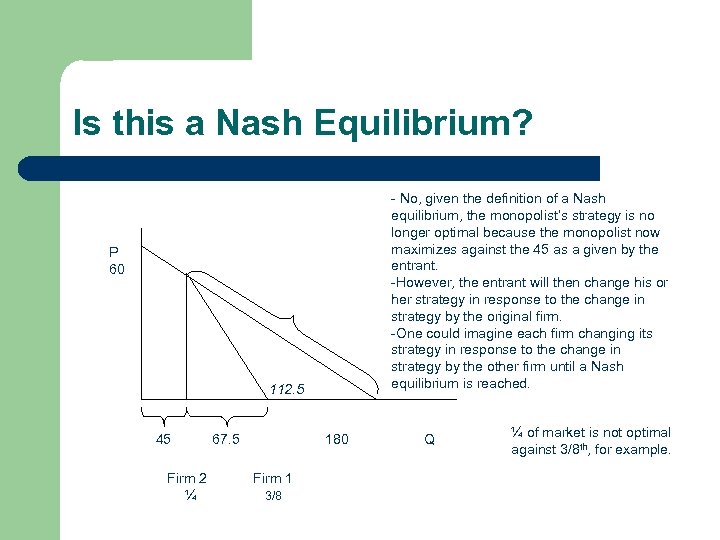 Is this a Nash Equilibrium? - No, given the definition of a Nash equilibrium,