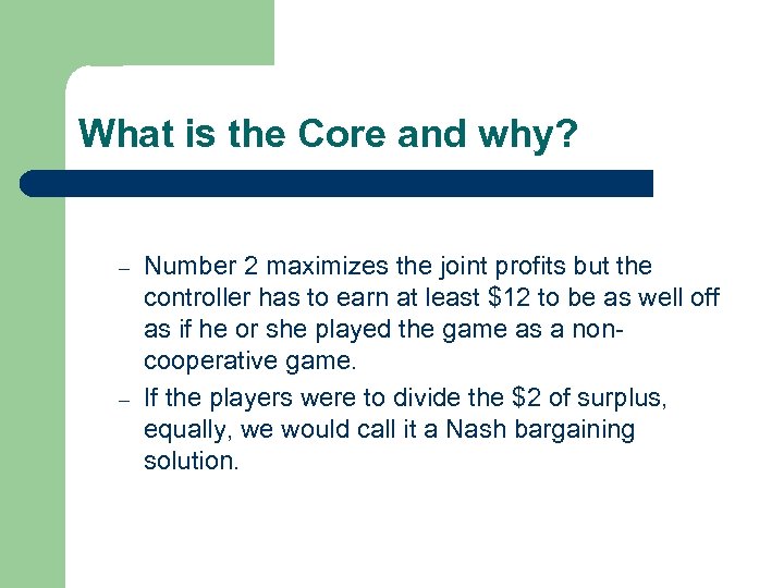 What is the Core and why? – – Number 2 maximizes the joint profits