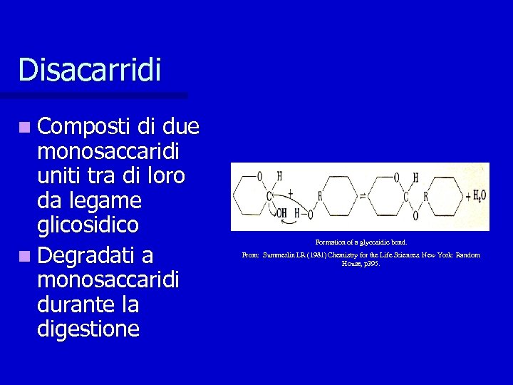 Disacarridi n Composti di due monosaccaridi uniti tra di loro da legame glicosidico n