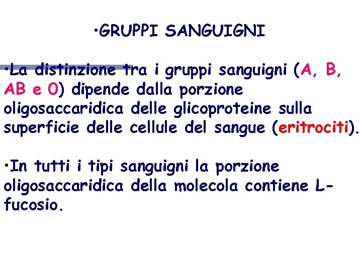  • GRUPPI SANGUIGNI • La distinzione tra i gruppi sanguigni (A, B, AB