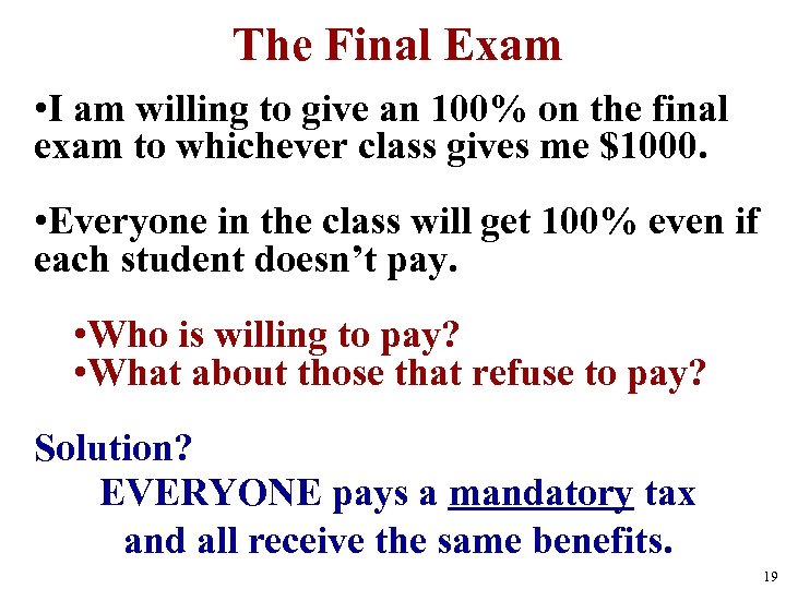 The Final Exam • I am willing to give an 100% on the final