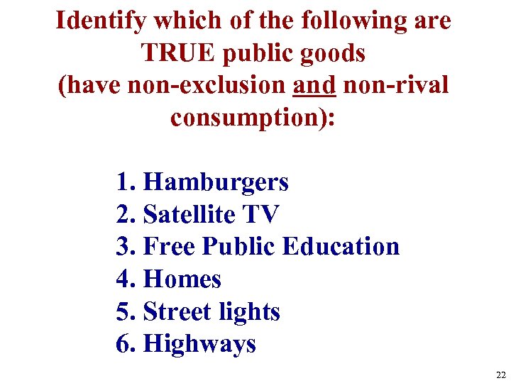 Identify which of the following are TRUE public goods (have non-exclusion and non-rival consumption):