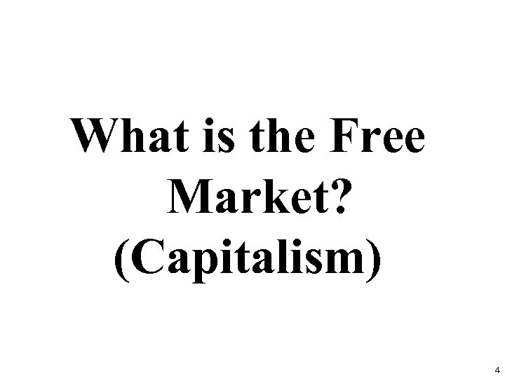 What is the Free Market? (Capitalism) 4 